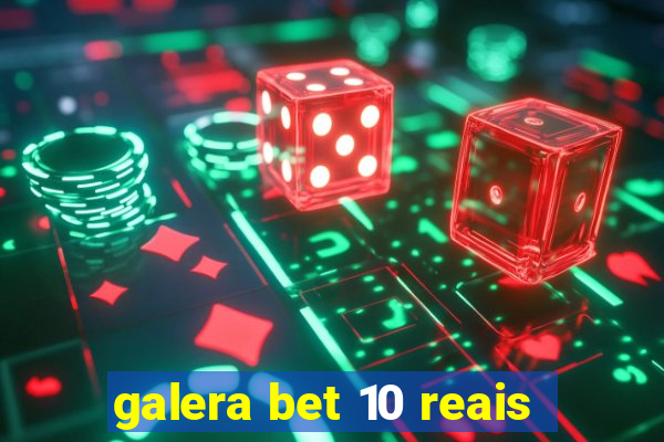 galera bet 10 reais